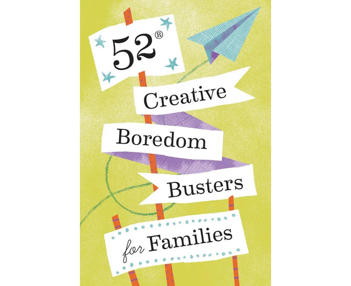 52 Creative Boredom Busters For Families